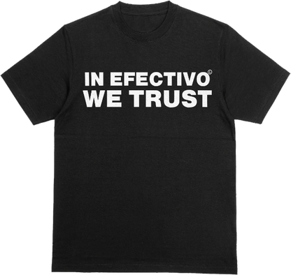 "IN EFECTIVO WE TRUST"