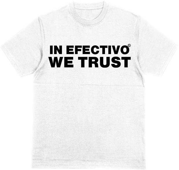"IN EFECTIVO WE TRUST"