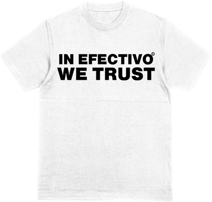 "IN EFECTIVO WE TRUST"